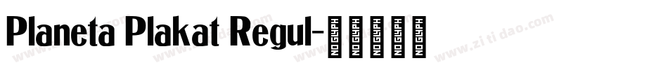 Planeta Plakat Regul字体转换